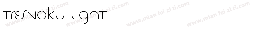 Tresnaku Light字体转换
